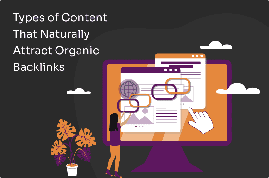 Types of Content That Naturally Attract Organic Backlinks